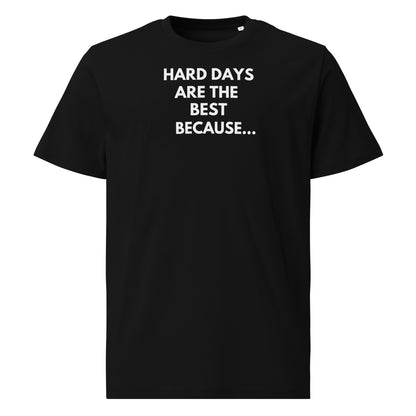 Unisex Hard Days Organic Cotton T-Shirt