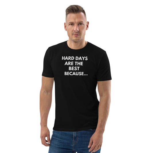 Unisex Hard Days Organic Cotton T-Shirt